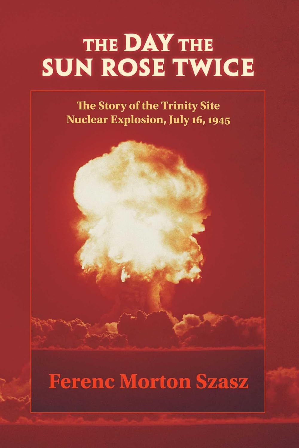 The day the sun rose twice Book by Ferenc Morton Szasz