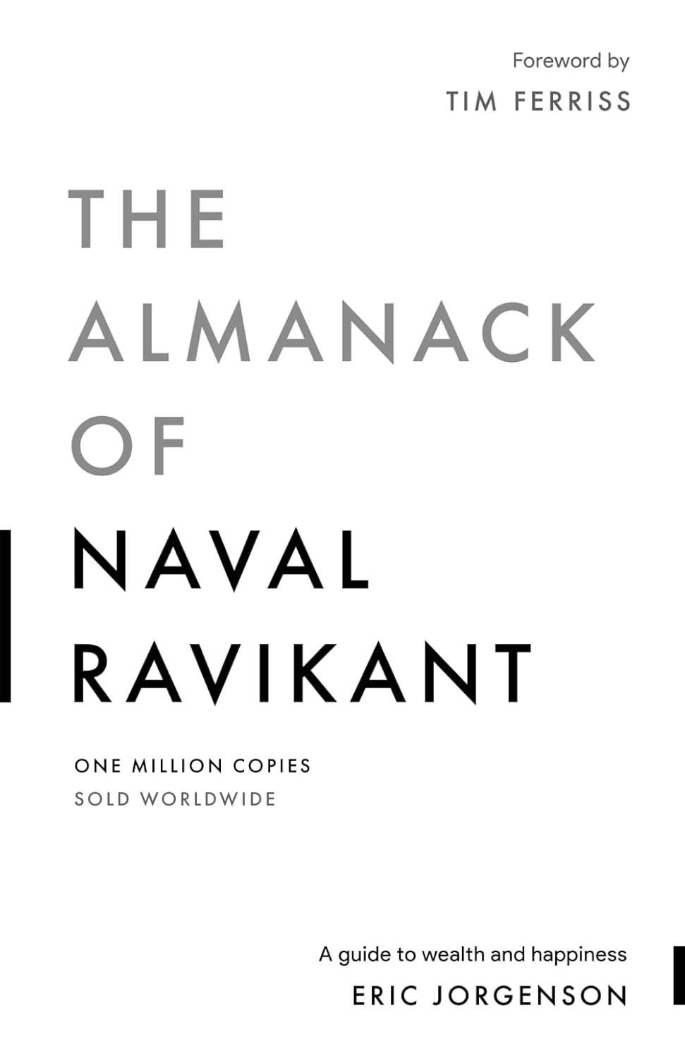 The Almanack of Naval Ravikant: A Guide to Wealth and Happiness by Eric Jorgenson