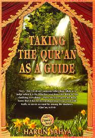 Taking The Quran As A Guide By Harun Yahya