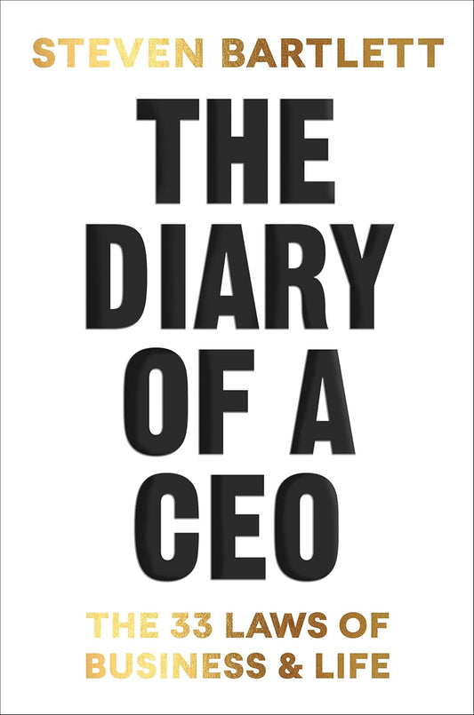 The Diary of a CEO: The 33 Laws of Business & Life by Steven Bartlett