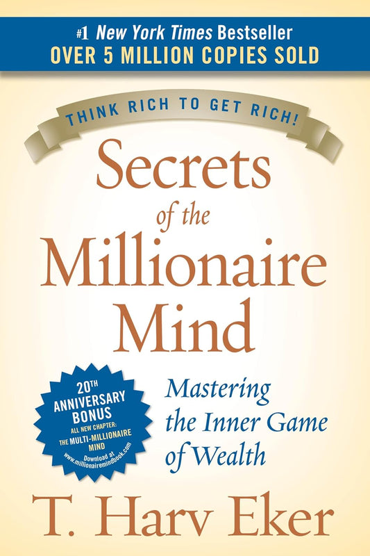 Secrets of the Millionaire Mind by T. Harv Eker
