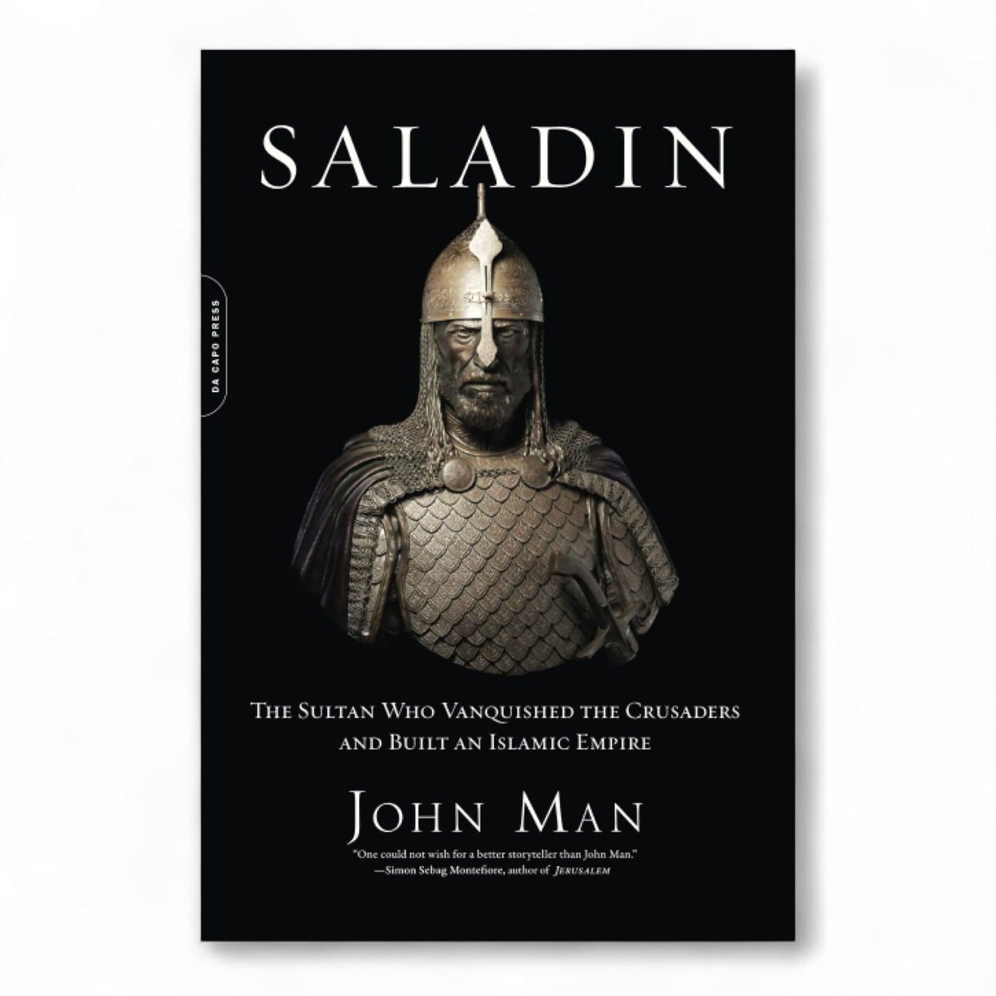 Saladin Saladin: The Life, the Legend and the Islamic Empire