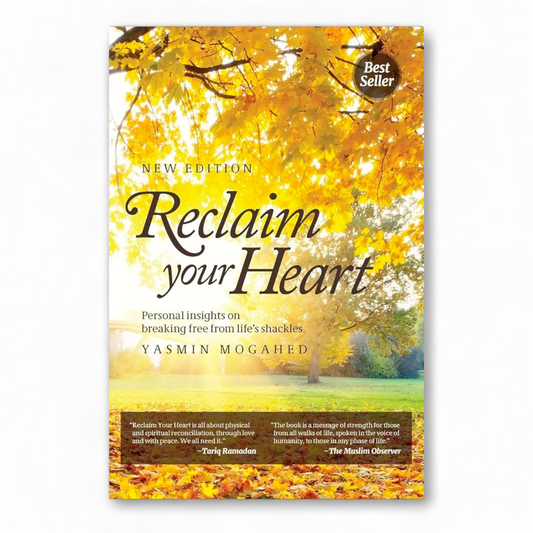 Reclaim Your Heart by Yasmin Mogahed