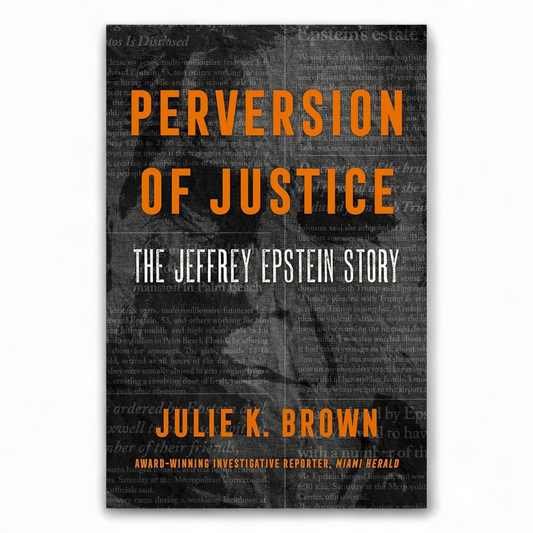 Perversion of Justice: The Jeffrey Epstein Story by Julie K. Brown