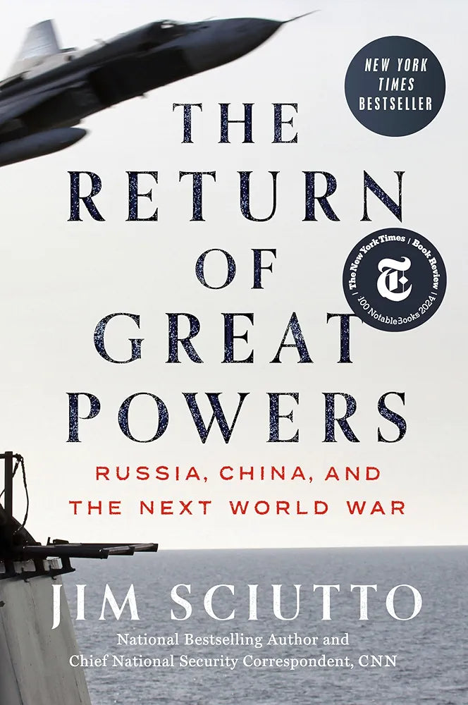 The Return of Great Powers: Russia, China, and the Next World War
 by Jim Sciutto