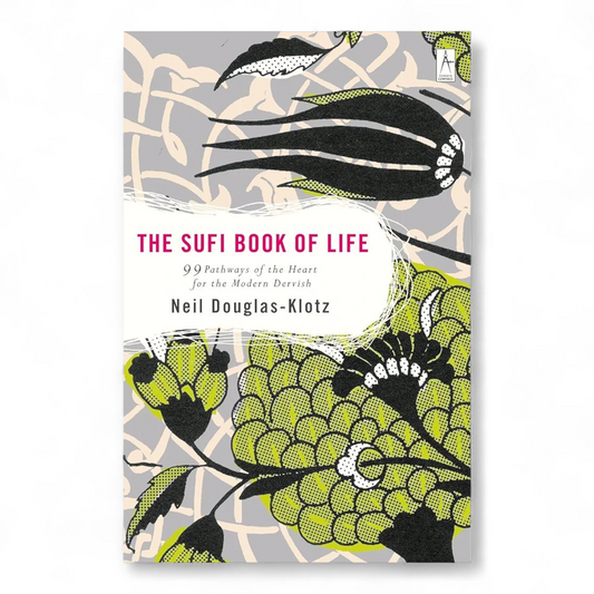 The Sufi Book of Life by Neil Douglas-Klotz