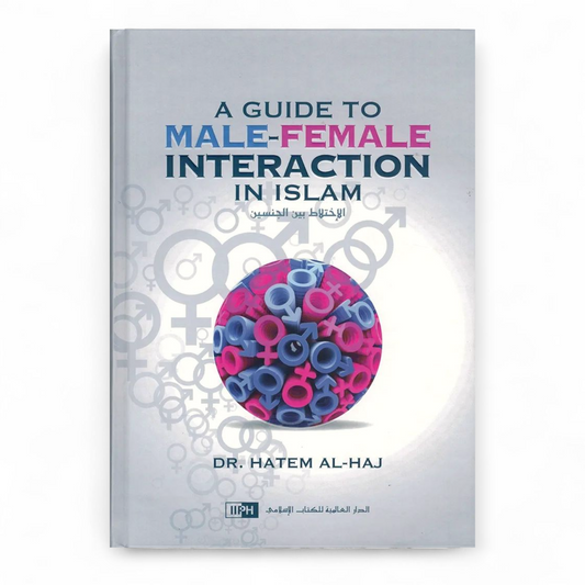 A Guide to Male-female Interaction in Islam by Hatem Al-Haj