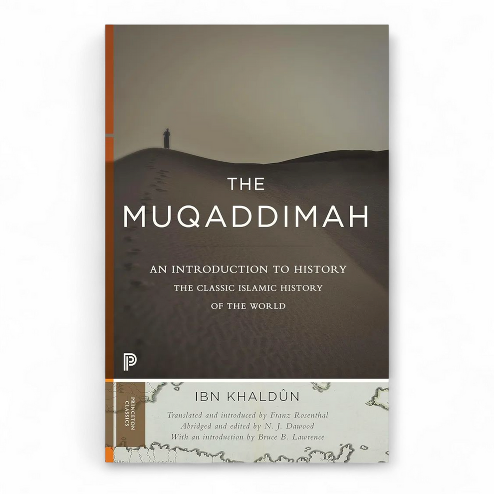 The Muqaddimah by Abd al-Rahman Ibn Khaldun