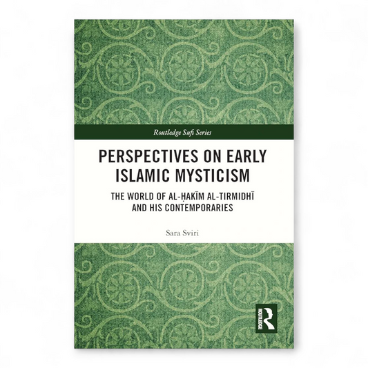 Perspectives on Early Islamic Mysticism by Sara Sviri