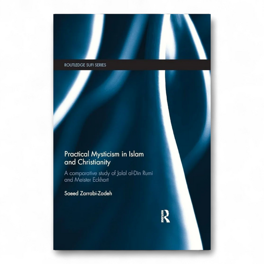 Practical Mysticism in Islam and Christianity by Saeed Zarrabi-Zadeh