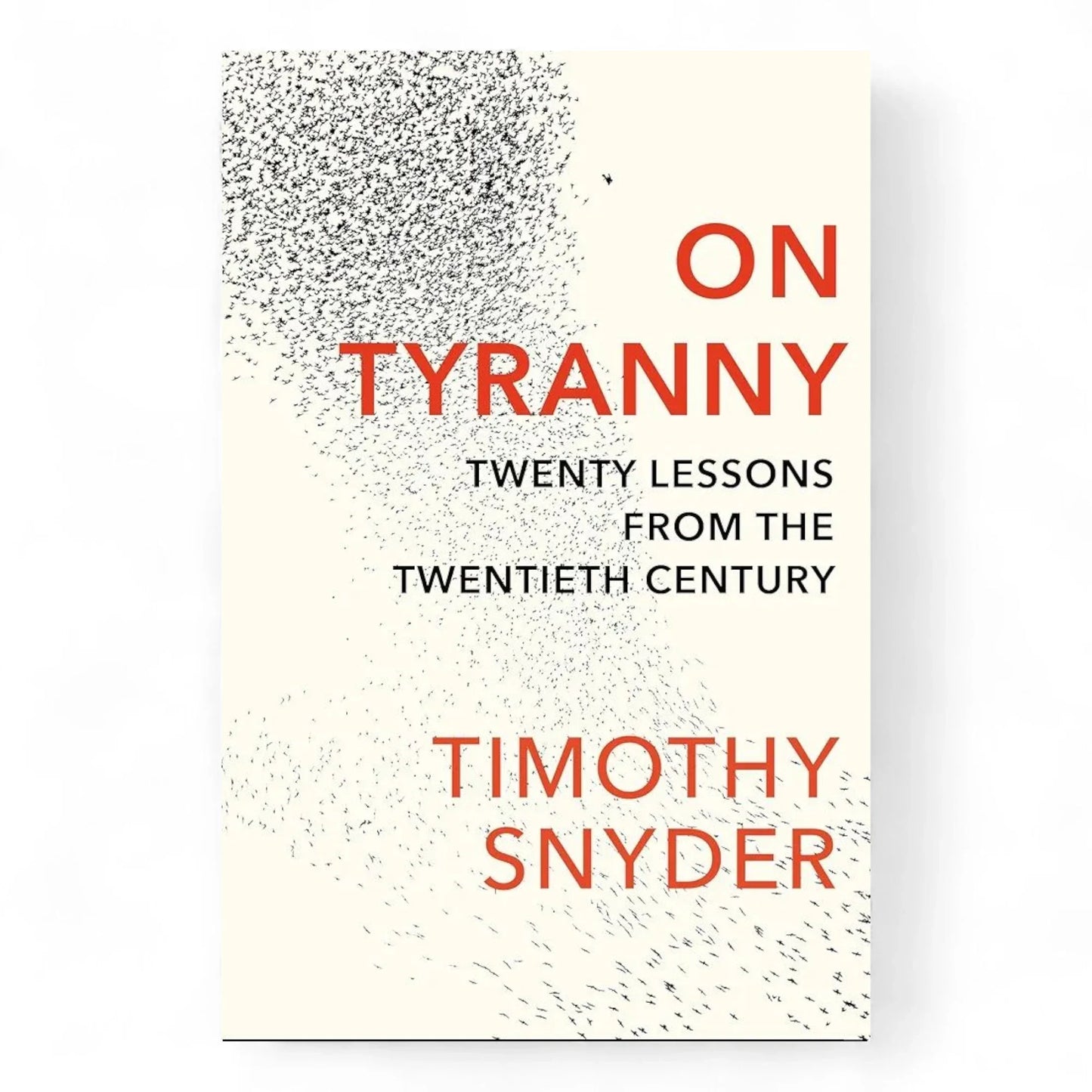 On Tyranny: Twenty Lessons from the Twentieth Century