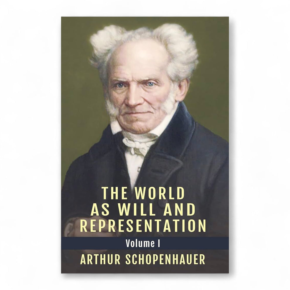 Arthur Schopenhauer – The World as Will and Representation vol-1
