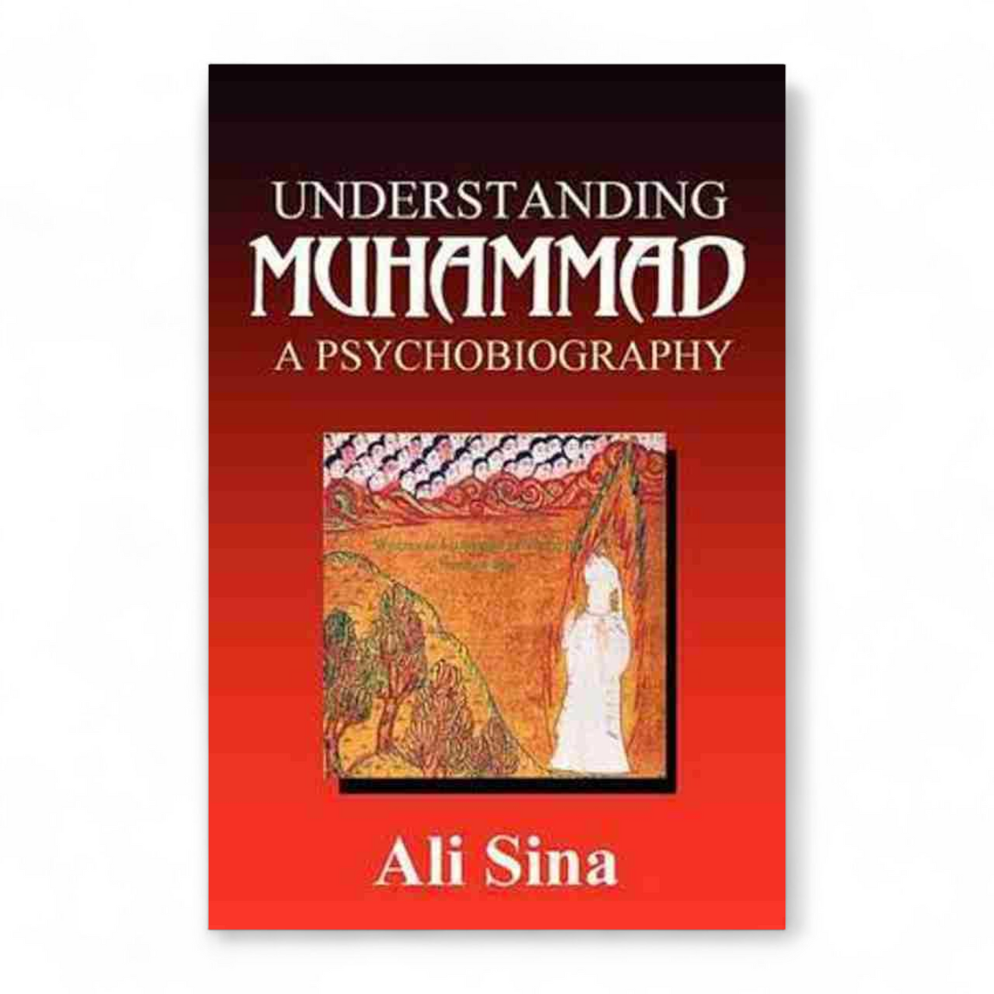 Understanding Muhammad by Ali Sina