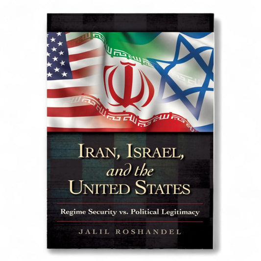 Iran, Israel, and the United States: Regime Security vs. Political Legitimacy (Praeger Security International)