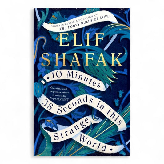 10 Minutes 38 Seconds in This Strange World by Elif Shafak