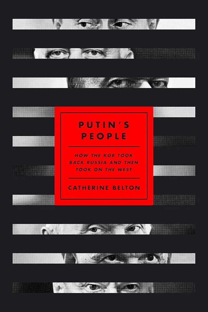 Putin's People
 by Catherine Belton