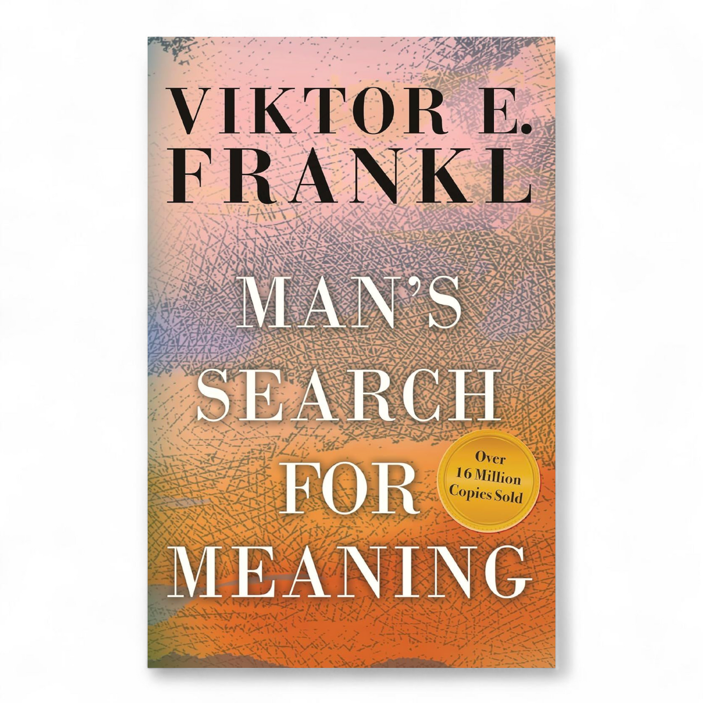 Man's Search for Meaning by Viktor E. Frankl